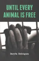 Hasta que todos los animales sean libres - Until Every Animal Is Free