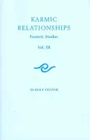 Relaciones Kármicas 3: Estudios Esotéricos: Las relaciones kármicas del Movimiento Antroposófico (Cw 237) - Karmic Relationships 3: Esoteric Studies: The Karmic Relationships of the Anthroposophic Movement (Cw 237)