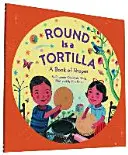 Redondo es una tortilla: un libro de formas - Round Is a Tortilla: A Book of Shapes