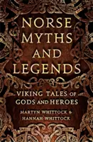 Mitos y leyendas nórdicos - Cuentos vikingos de dioses y héroes - Norse Myths and Legends - Viking tales of gods and heroes