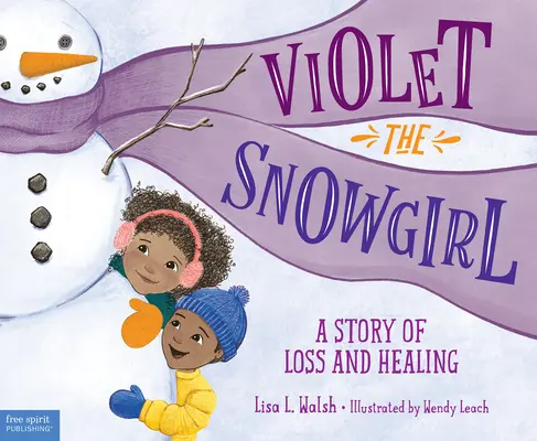 Violeta, la chica de las nieves: Una historia de pérdida y curación - Violet the Snowgirl: A Story of Loss and Healing