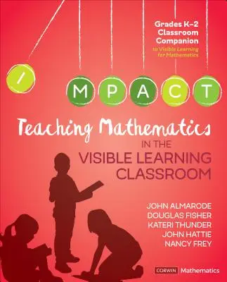 Enseñanza de las matemáticas en el aula de aprendizaje visible (K-2) - Teaching Mathematics in the Visible Learning Classroom, Grades K-2