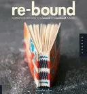 Re-Bound: Cómo crear libros hechos a mano con materiales reciclados y reutilizados - Re-Bound: Creating Handmade Books from Recycled and Repurposed Materials