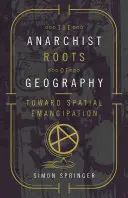 Las raíces anarquistas de la geografía: Hacia la emancipación espacial - The Anarchist Roots of Geography: Toward Spatial Emancipation