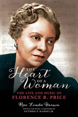 El corazón de una mujer: La vida y la música de Florence B. Price - The Heart of a Woman: The Life and Music of Florence B. Price