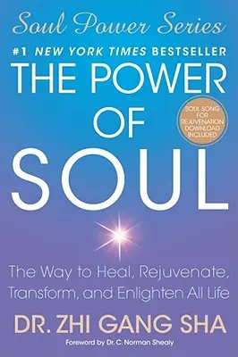 El poder del alma: El camino para sanar, rejuvenecer, transformar e iluminar toda la vida - The Power of Soul: The Way to Heal, Rejuvenate, Transform, and Enlighten All Life