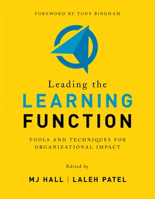 Dirigir la función de aprendizaje: Herramientas y técnicas para el impacto organizativo - Leading the Learning Function: Tools and Techniques for Organizational Impact