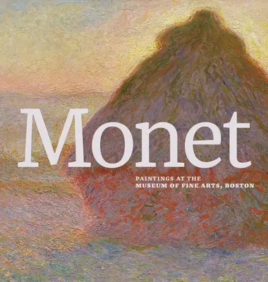 Monet: Pinturas en el Museo de Bellas Artes de Boston - Monet: Paintings at the Museum of Fine Arts, Boston