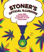 Stoner's Optical Illusions - Más de 100 ilusiones alucinantes para hacer volar tu mente - Stoner's Optical Illusions - Over 100 Mind-Bending Illusions to Trip Your Mind