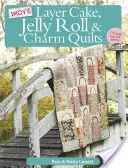 Más Layer Cake, Jelly Roll y Charm Quilts - More Layer Cake, Jelly Roll & Charm Quilts