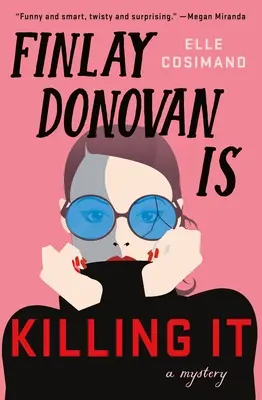 Finlay Donovan lo está matando: un misterio - Finlay Donovan Is Killing It: A Mystery