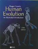 Evolución humana - Una introducción ilustrada - Human Evolution - An Illustrated Introduction