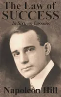 La ley del éxito en dieciséis lecciones de Napoleon Hill - The Law of Success In Sixteen Lessons by Napoleon Hill