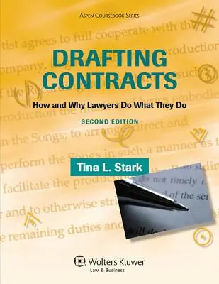 Redacción de contratos: Cómo y por qué los abogados hacen lo que hacen - Drafting Contracts: How and Why Lawyers Do What They Do