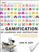 La gamificación del aprendizaje y la enseñanza: Métodos y estrategias basados en el juego para la formación y la educación - The Gamification of Learning and Instruction: Game-Based Methods and Strategies for Training and Education