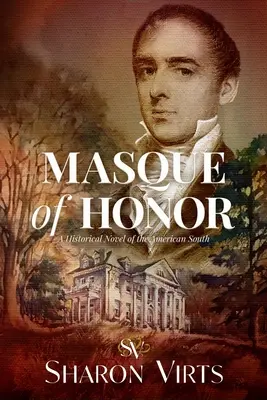 Máscara de honor: Una novela histórica del sur de Estados Unidos - Masque of Honor: A Historical Novel of the American South