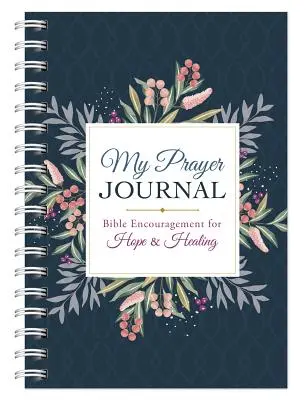 Mi diario de oración: Aliento bíblico para la esperanza y la sanación - My Prayer Journal: Bible Encouragement for Hope and Healing