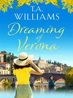 Soñando con Verona - Un romance de vacaciones encantador y reconfortante - Dreaming of Verona - An enchanting, feel-good holiday romance