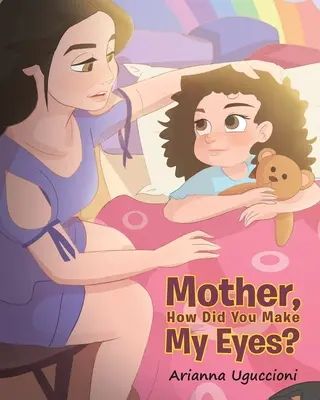 Madre, ¿cómo me hiciste los ojos? - Mother, How Did You Make My Eyes?