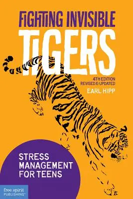 La lucha contra los tigres invisibles: Gestión del estrés para adolescentes - Fighting Invisible Tigers: Stress Management for Teens