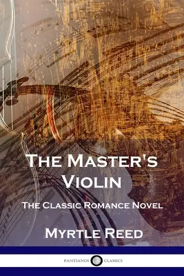 El violín del maestro: la novela romántica clásica - The Master's Violin: The Classic Romance Novel