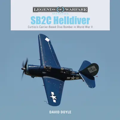 SB2C Helldiver: El bombardero en picado basado en portaaviones de Curtiss en la Segunda Guerra Mundial - SB2C Helldiver: Curtiss's Carrier-Based Dive Bomber in World War II