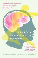 El cuerpo tiene mente propia: cómo los mapas corporales de tu cerebro te ayudan a hacer (casi) todo mejor - The Body Has a Mind of Its Own: How Body Maps in Your Brain Help You Do (Almost) Everything Better