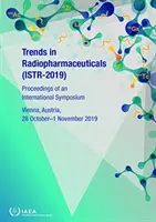 Tendencias en radiofármacos (Istr-2019): Actas de un Simposio Internacional celebrado en Viena, Austria, del 28 de octubre al 1 de noviembre de 2019 - Trends in Radiopharmaceuticals (Istr-2019): Proceedings of an International Symposium Held in Vienna, Austraia, 28 October - 1 November 2019