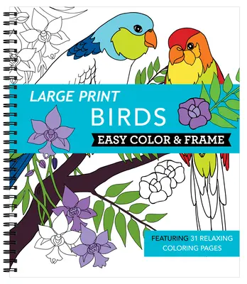 Colorear y enmarcar: Pájaros (Libro para colorear) - Large Print Easy Color & Frame - Birds (Adult Coloring Book)