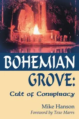 Bohemian Grove:: El culto a la conspiración - Bohemian Grove:: Cult of Conspiracy