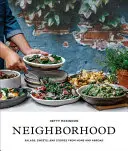 Neighborhood: Ensaladas sustanciosas y recetas a base de plantas de casa y del extranjero - Neighborhood: Hearty Salads and Plant-Based Recipes from Home and Abroad