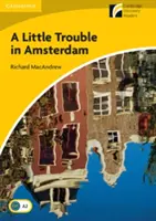 A Little Trouble in Amsterdam Nivel 2 Elemental/Intermedio bajo - A Little Trouble in Amsterdam Level 2 Elementary/Lower-Intermediate