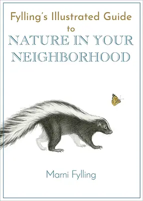 Guía ilustrada Fylling de la naturaleza en su barrio - Fylling's Illustrated Guide to Nature in Your Neighborhood