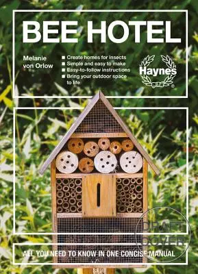 Hotel para abejas: Todo Lo Que Necesita Saber En Un Manual Conciso: 30 proyectos caseros de bricolaje con insectos - Instrucciones fáciles de seguir - Fácil de hacer - Bee Hotel: All You Need to Know in One Concise Manual: 30 DIY Insect Home Projects - Easy-To-Follow Instructions - Simple to Make