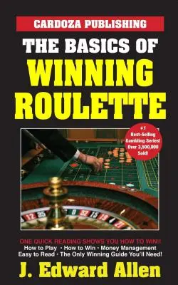 Los fundamentos para ganar a la ruleta - The Basics of Winning Roulette