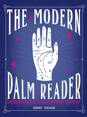 El Lector Moderno de la Palma (Guía y Juego de Cartas): Guía y Baraja para Contemporáneos [Con Cartas] - The Modern Palm Reader (Guidebook & Card Set): Guidebook and Deck for Contemporary [With Cards]