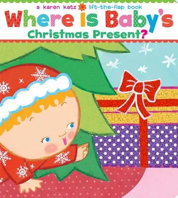 ¿Dónde está el regalo de Navidad de tu bebé? - Where Is Baby's Christmas Present?: A Lift-The-Flap Book