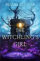 Witchling's Girl - Una novela juvenil atmosférica y bellamente escrita sobre la magia, el autosacrificio y la búsqueda de una chica de quién es realmente. - Witchling's Girl - An atmospheric, beautifully written YA novel about magic, self-sacrifice and one girl's search for who she really is