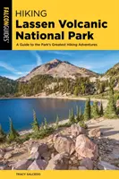 Senderismo por el Parque Nacional Volcánico de Lassen: A Guide to the Park's Greatest Hiking Adventures (Guía de las mejores aventuras de senderismo del parque) - Hiking Lassen Volcanic National Park: A Guide to the Park's Greatest Hiking Adventures