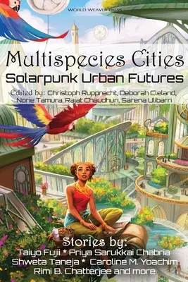 Ciudades multiespecie: Futuros urbanos solarpunk - Multispecies Cities: Solarpunk Urban Futures