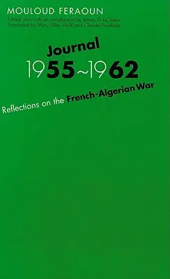 Diario, 1955-1962: Reflexiones sobre la guerra franco-argelina - Journal, 1955-1962: Reflections on the French-Algerian War