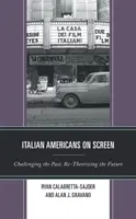 Los italoamericanos en la pantalla: Desafiar el pasado, teorizar el futuro - Italian Americans on Screen: Challenging the Past, Re-Theorizing the Future