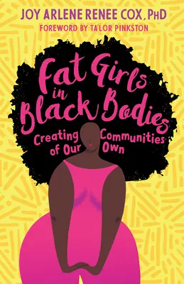 Fat Girls in Black Bodies: Creando comunidades propias - Fat Girls in Black Bodies: Creating Communities of Our Own