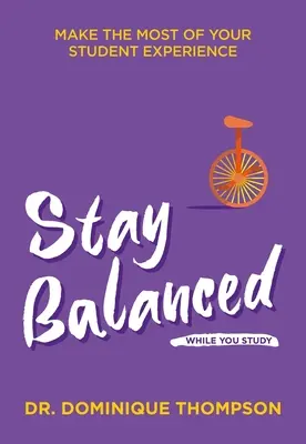 Mantén el equilibrio mientras estudias: Aprovecha al máximo tu experiencia estudiantil - Stay Balanced While You Study: Make the Most of Your Student Experience