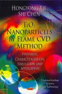 Nanopartículas de TiO2 por el método CVD de llama: síntesis, caracterización, simulación y aplicación - TiO2 Nanoparticles by Flame CVD Method - Synthesis, Characterization, Simulation & Application