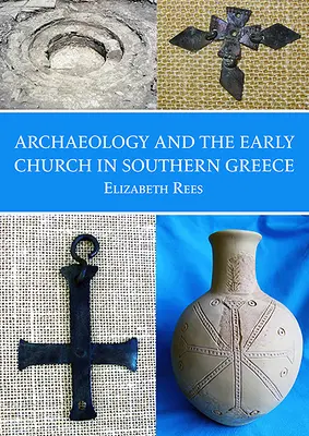 La arqueología y la Iglesia primitiva en el sur de Grecia - Archaeology and the Early Church in Southern Greece