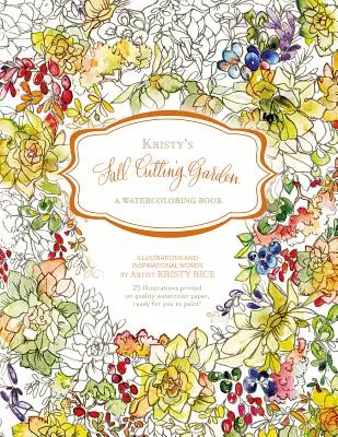 El jardín otoñal de Kristy: Un libro de acuarela - Kristy's Fall Cutting Garden: A Watercoloring Book