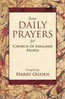 Algunas Oraciones Diarias para la Iglesia de Inglaterra - La Edición Definitiva - Some Daily Prayers for Church of England People - The Definitive Edition