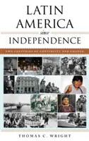 América Latina desde la Independencia: Dos siglos de continuidad y cambio - Latin America since Independence: Two Centuries of Continuity and Change