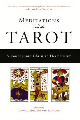 Meditaciones sobre el Tarot: Un viaje al hermetismo cristiano - Meditations on the Tarot: A Journey Into Christian Hermeticism